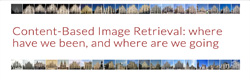 CBIR 2020 – Content-Based Image Retrieval: where have we been, and where are we going