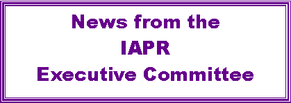 Text Box: News from the IAPR Executive Committee