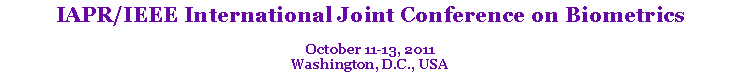 Text Box: IAPR/IEEE International Joint Conference on BiometricsOctober 11-13, 2011Washington, D.C., USA