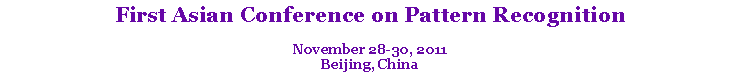 Text Box: First Asian Conference on Pattern RecognitionNovember 28-30, 2011Beijing, China